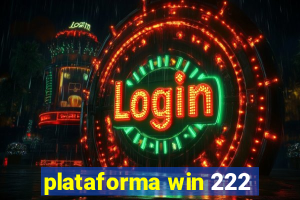 plataforma win 222